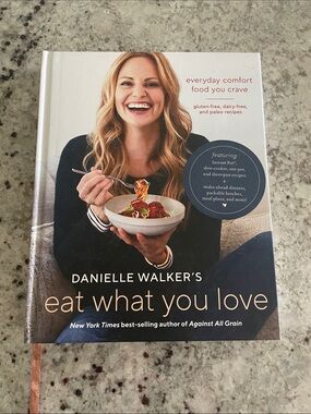 Eat What You Love - Cookbook Danielle Walkers